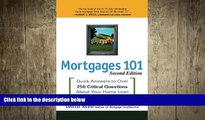 Free [PDF] Downlaod  Mortgages 101: Quick Answers to Over 250 Critical Questions About Your Home