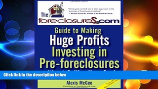 FREE DOWNLOAD  The Foreclosures.com Guide to Making Huge Profits Investing in Pre-Foreclosures