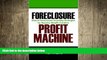 READ book  Foreclosure Profit Machine: Ethical Foreclosure Investing Strategies for Massive