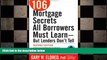 FREE DOWNLOAD  106 Mortgage Secrets All Borrowers Must Learn - But Lenders Don t Tell  BOOK ONLINE