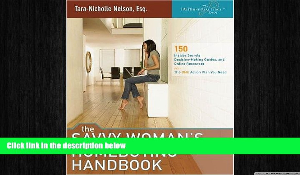 READ book  The Savvy Woman s Homebuying Handbook: 150 Insider Secrets, Decision-Making Guides and