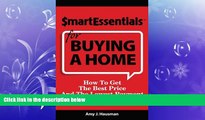 READ book  Smart Essentials For Buying A Home: How To Get The Best Price And The Lowest Payment
