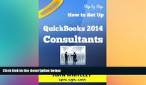 READ book  QuickBooks 2014 for Consultants: How to Set Up your Consulting business in QuickBooks