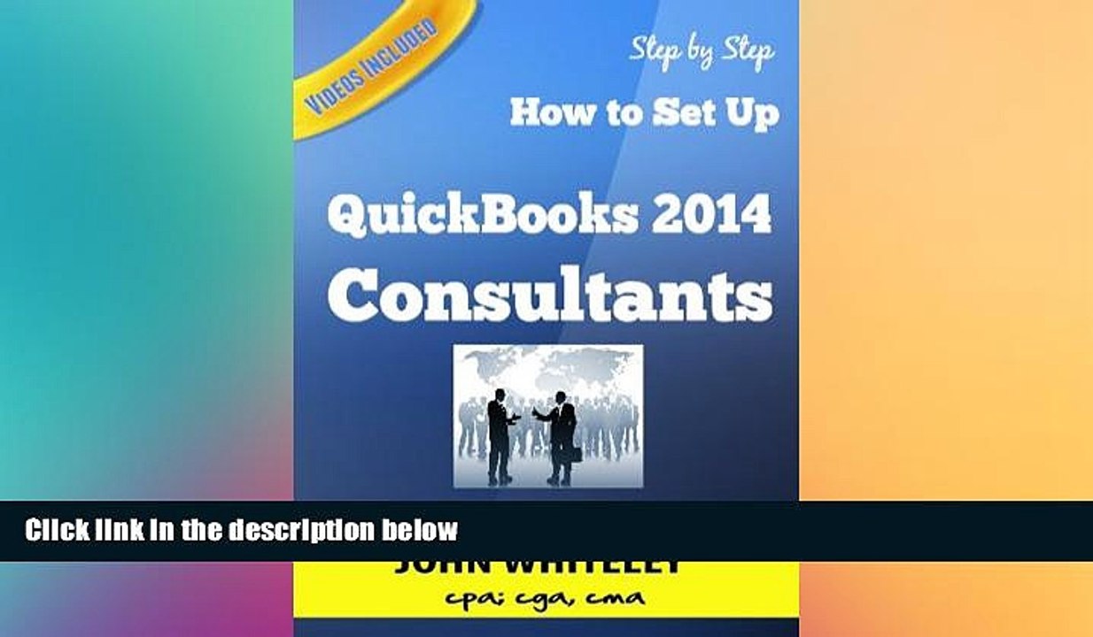 READ book  QuickBooks 2014 for Consultants: How to Set Up your Consulting business in QuickBooks