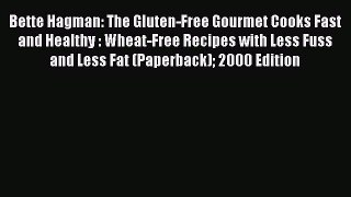 [PDF] Bette Hagman: The Gluten-Free Gourmet Cooks Fast and Healthy : Wheat-Free Recipes with