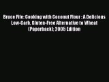 [PDF] Bruce Fife: Cooking with Coconut Flour : A Delicious Low-Carb Gluten-Free Alternative