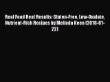 [PDF] Real Food Real Results: Gluten-Free Low-Oxalate Nutrient-Rich Recipes by Melinda Keen