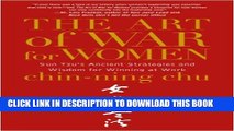 [PDF] The Art of War for Women: Sun Tzu s Ancient Strategies and Wisdom for Winning at Work Full