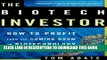 [PDF] The Biotech Investor: How to Profit from the Coming Boom in Biotechnology Popular Colection