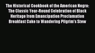 [PDF] The Historical Cookbook of the American Negro: The Classic Year-Round Celebration of