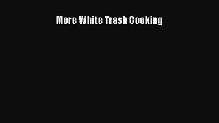 [PDF] More White Trash Cooking Popular Colection