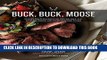 [PDF] Buck, Buck, Moose: Recipes and Techniques for Cooking Deer, Elk, Moose, Antelope and Other