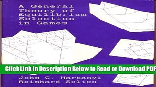 [Get] A General Theory of Equilibrium Selection in Games Free New