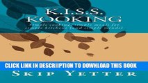 [PDF] KISS Kooking: Simple cooking, simple meals for simple kitchens (and simple minds) Full
