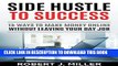 [PDF] Side Hustle To Success: 15 Ways To Make Money Online Without Leaving Your Day Job Popular
