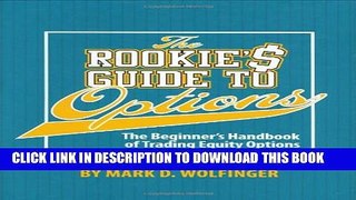 [PDF] The Rookie s Guide to Options: The Beginner s Handbook of Trading Equity Options Full Online