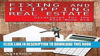 [PDF] Fixing and Flipping Real Estate: Strategies for the Post-Boom Era Full Online