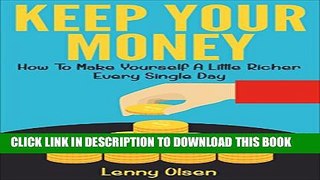 [PDF] Keep Your Money - How to Become a Little Richer Every Single Day (Saving money, money