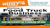 [PDF] The Complete Idiot s Guide to Starting a Food Truck Business (Complete Idiot s Guides