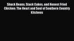 [PDF] Shuck Beans Stack Cakes and Honest Fried Chicken: The Heart and Soul of Southern Country