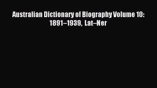 [PDF] Australian Dictionary of Biography Volume 10: 1891â€“1939 Latâ€“Ner Full Colection