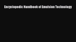 [PDF] Encyclopedic Handbook of Emulsion Technology Full Colection