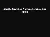 [PDF] After the Revolution: Profiles of Early American Culture Popular Colection