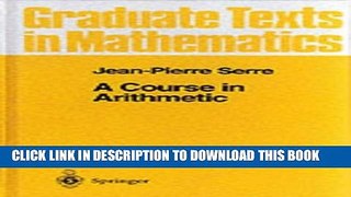 [Download] A Course in Arithmetic (Graduate Texts in Mathematics) Hardcover Online