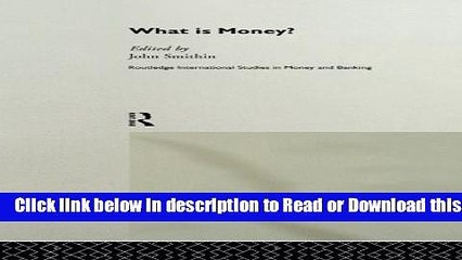 [Read] What is Money? (Routledge International Studies in Money and Banking) Free Books
