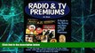 Big Deals  Radio   TV Premiums: A Guide to the History and Value of Radio and TV Premiums  Best