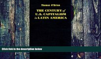 Big Deals  The Century of U.S. Capitalism in Latin America (Dialogos)  Best Seller Books Most Wanted