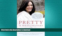READ  Pretty Is What Changes: Impossible Choices, the Breast Cancer Gene, and How I Defied My