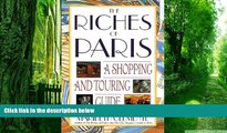 Big Deals  The Riches of Paris: A Shopping and Touring Guide  Best Seller Books Most Wanted