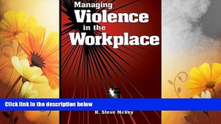 Full [PDF] Downlaod  Managing Violence in the Workplace (St Lucie)  READ Ebook Online Free