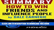 New Book Summary of How to Win Friends and Influence People: in less than 30 minutes