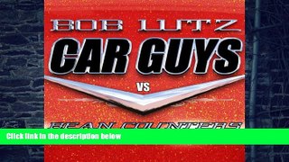 Big Deals  Car Guys vs. Bean Counters: The Battle for the Soul of American Business  Free Full
