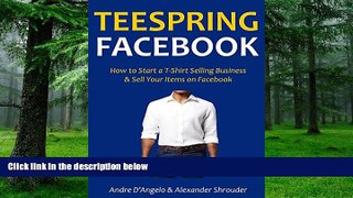 Big Deals  TEESPRING FACEBOOK: How to Start a T-Shirt Selling Business   Sell Your Items on