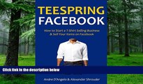 Big Deals  TEESPRING FACEBOOK: How to Start a T-Shirt Selling Business   Sell Your Items on