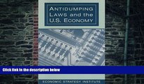 Big Deals  Antidumping Laws and the U.S. Economy  Free Full Read Best Seller