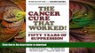 EBOOK ONLINE  The Cancer Cure That Worked: 50 Years of Suppression FULL ONLINE