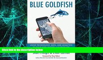 Must Have PDF  Blue Goldfish: Using Technology, Data, and Analytics to Drive Both Profits and