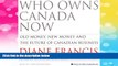 READ FREE FULL  Who Owns Canada Now: Old Money, New Money and The Future of Canadian Business