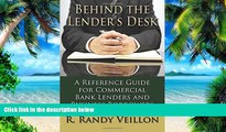 Big Deals  Behind the Lender s Desk: A Reference Guide for Commercial Bank Lenders and  Business
