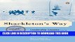 [Download] Shackleton s Way: Leadership Lessons from the Great Antarctic Explorer Paperback