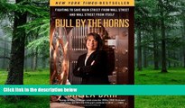 Must Have PDF  Bull by the Horns: Fighting to Save Main Street from Wall Street and Wall Street
