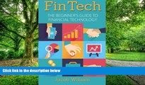 Must Have PDF  FinTech: The Beginner s Guide To Financial Technology  Best Seller Books Most Wanted