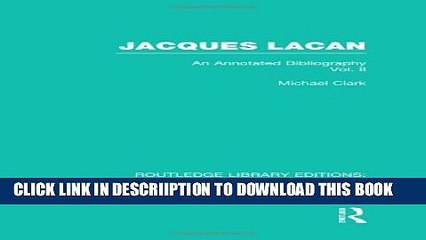 [PDF] Jacques Lacan (Volume II) (RLE: Lacan): An Annotated Bibliography Full Online