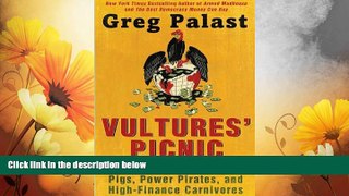 Must Have  Vultures  Picnic: In Pursuit of Petroleum Pigs, Power Pirates, and High-Finance