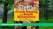Big Deals  Global Private Banking and Wealth Management: The New Realities  Best Seller Books Best