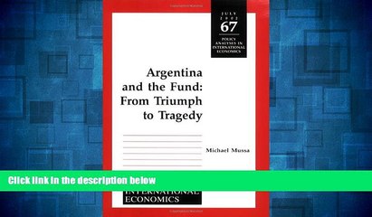 READ FREE FULL  Argentina and the Fund: From Triumph to Tragedy (Policy Analyses in International